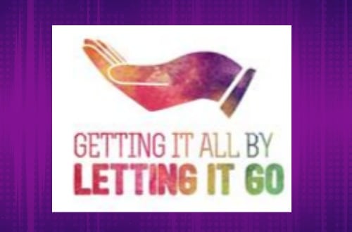 Getting It All by Letting It Go