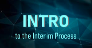Intro to the Interim Process